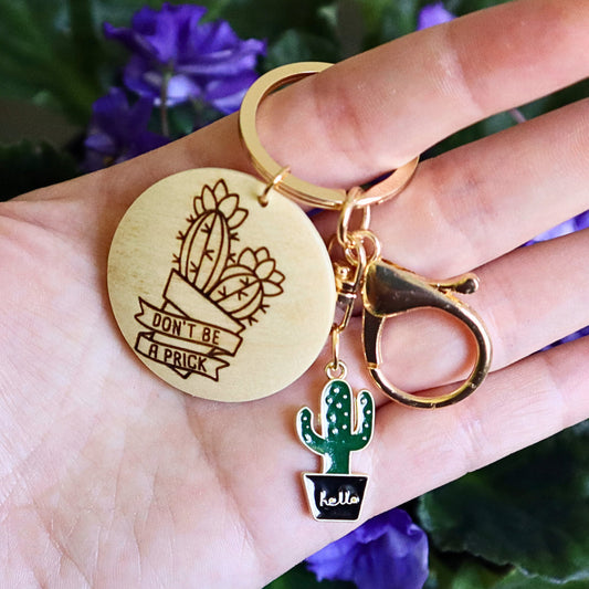 Don't Be a Prick Funny Keychain: Enamel Cactus Charm & Engraved Wood Disc